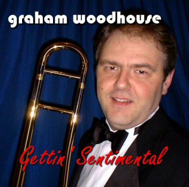 Graham Woodhouse - Gettin' Sentimental